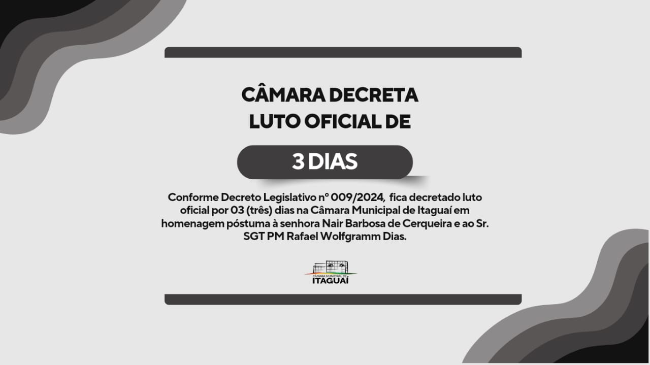 Câmara decreta luto oficial por três dias