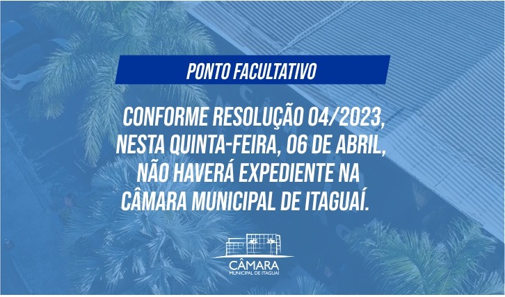 Câmara determina Ponto Facultativo na quinta-feira santa